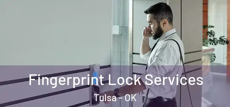  Fingerprint Lock Services Tulsa - OK