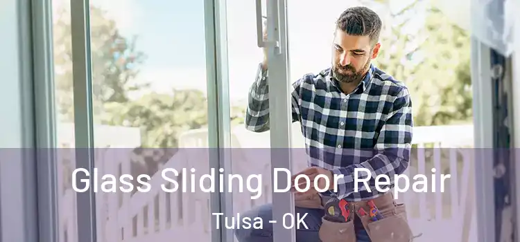  Glass Sliding Door Repair Tulsa - OK